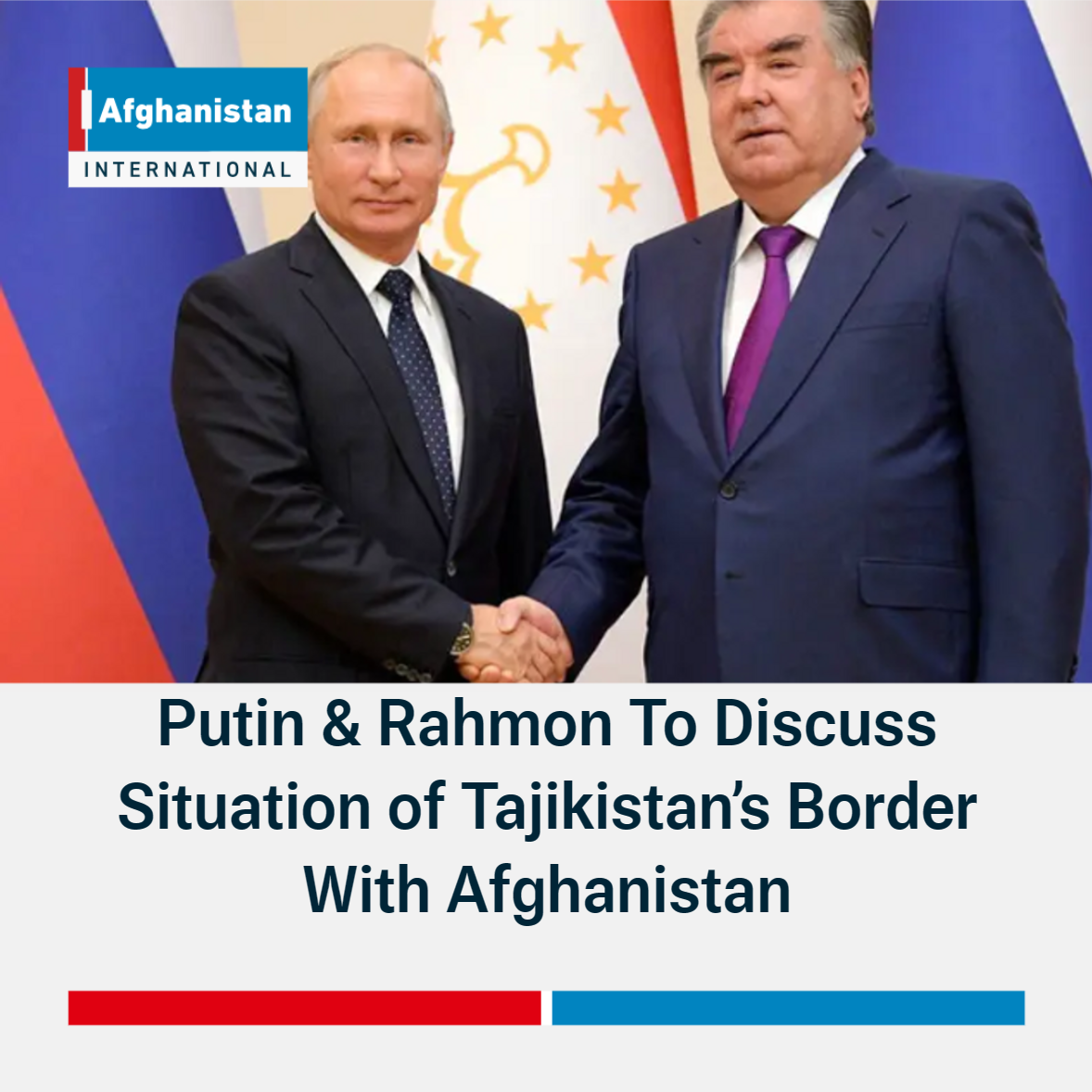 Putin & Rahmon To Discuss Situation of Tajikistan’s Border With ...