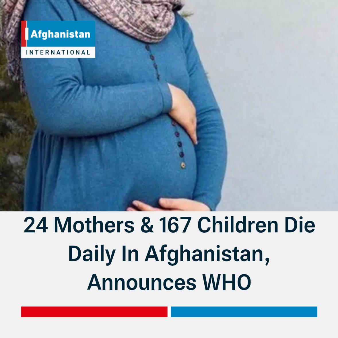 24 Mothers & 167 Children Die Daily In Afghanistan, Announces WHO ...