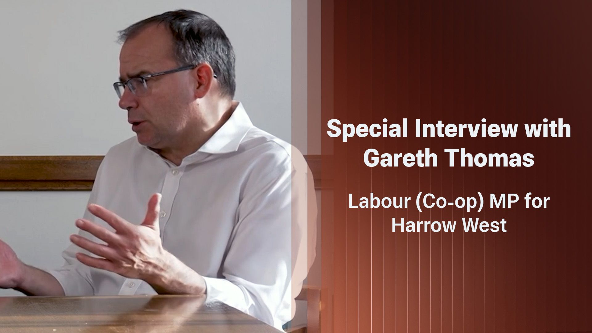 Special Interview with Gareth Thomas, Labour (Co-op) MP for Harrow West