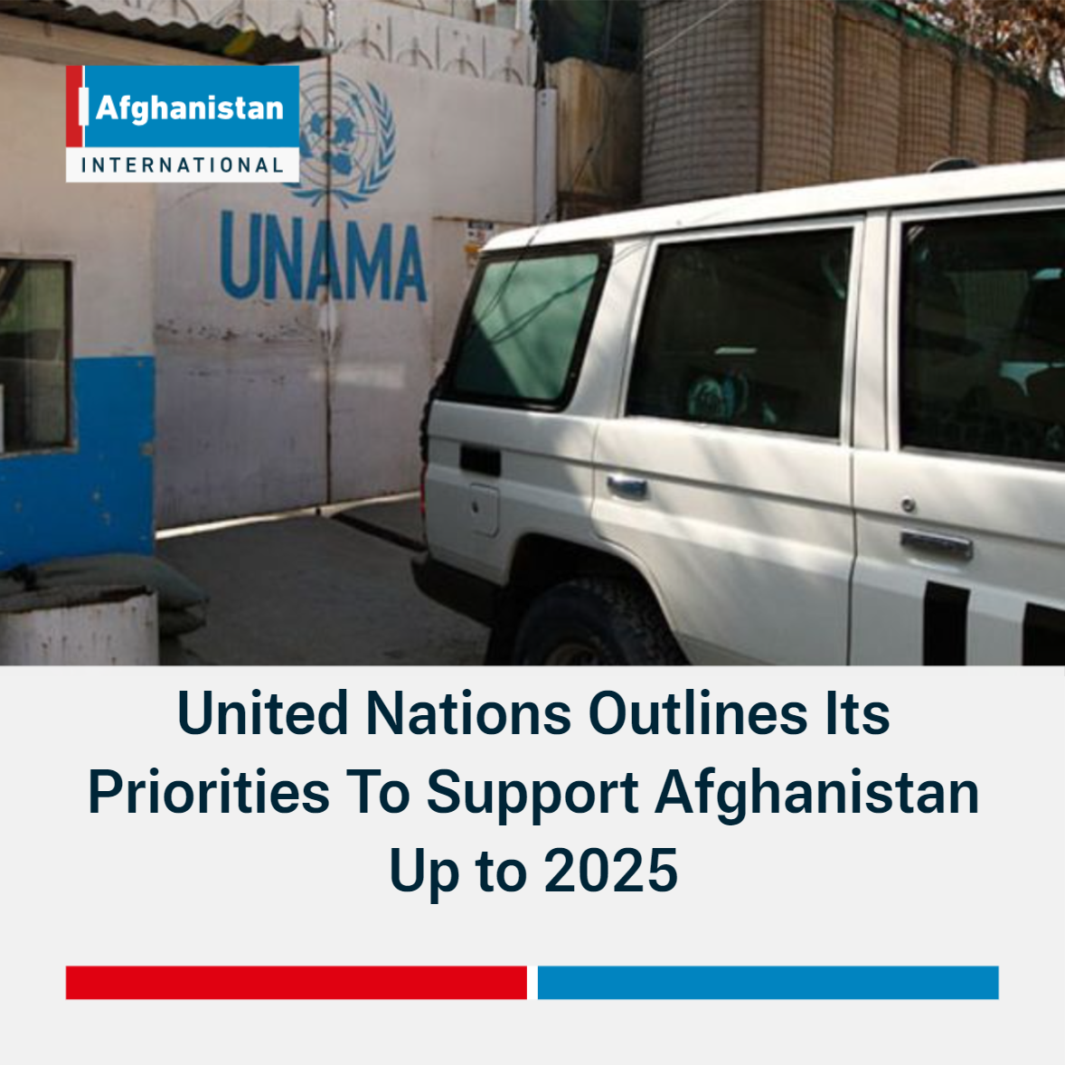 United Nations Outlines Its Priorities To Support Afghanistan Up to