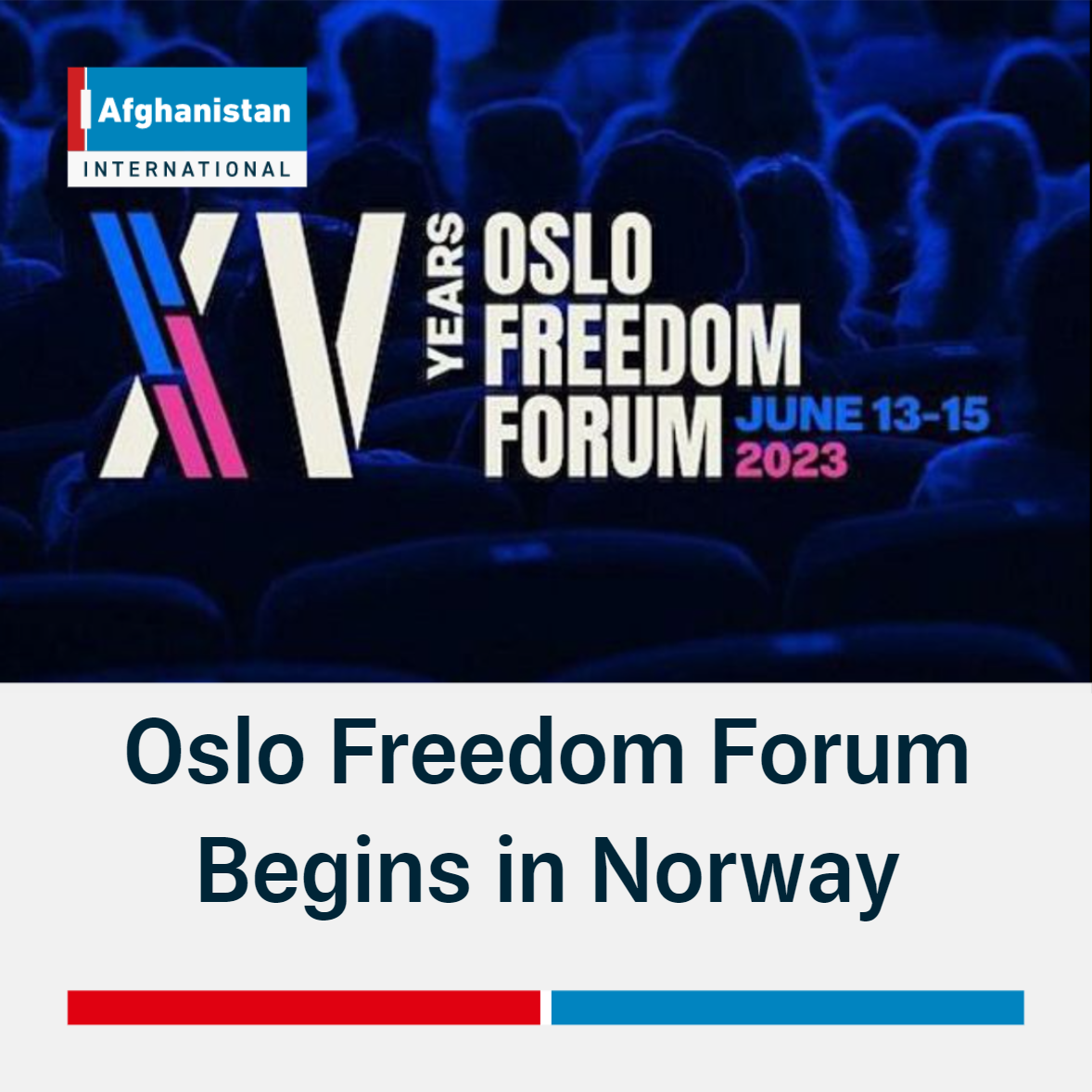 Oslo Freedom Forum Begins in Norway Afghanistan International