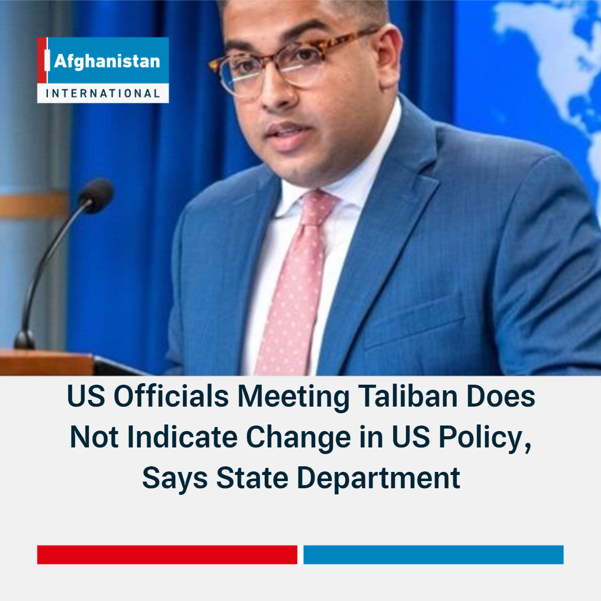 US Officials Meeting Taliban Does Not Indicate Change in US Policy