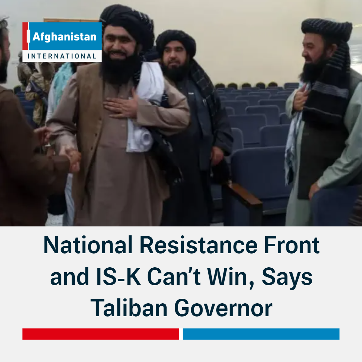 National Resistance Front and IS-K Can’t Win, Says Taliban Governor ...